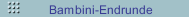 Bambini-Endrunde
