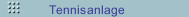 Tennisanlage